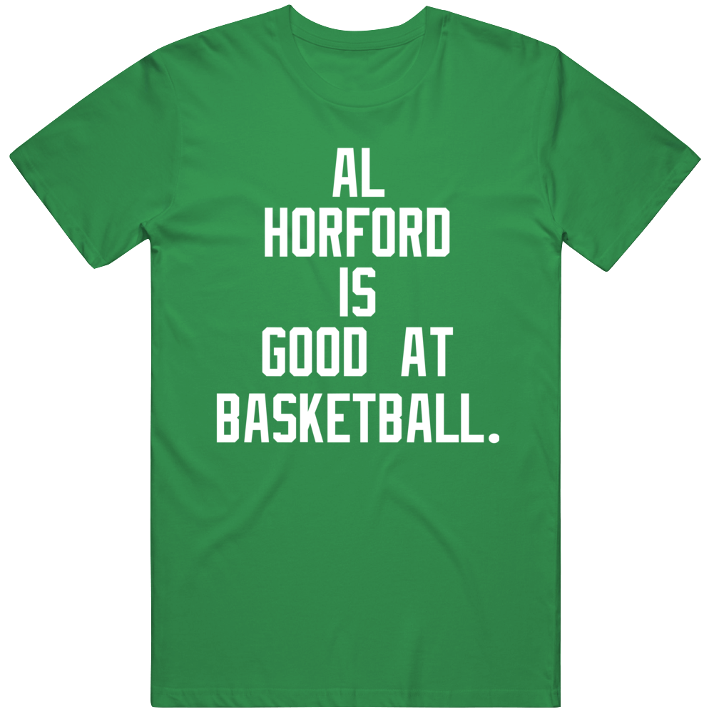 Al Horford Is Good at Basketball Boston Fan T Shirt