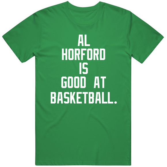 Al Horford Is Good at Basketball Boston Fan  T Shirt