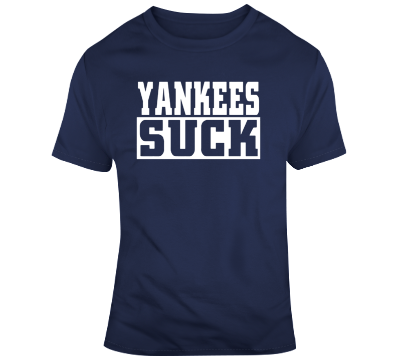 Yankees Suck T-Shirt - Yesweli