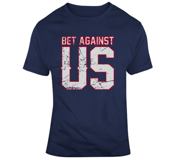 Bet Against Us New England Football Fan T Shirt