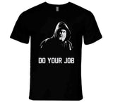 Do Your Job Bill Belichick Greatest Coach Ever New England Football Fan T Shirt
