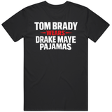 Tom Brady Wears Drake Maye Pajamas Fan Great Gift Idea T Shirt
