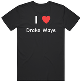 I Love Drake Maye  Fan v4 T Shirt
