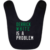 Derrick White Is A Problem Boston Basketball Fan V4 T Shirt