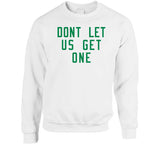 Don't Let Us Get One Boston Basketball Fan V2 T Shirt