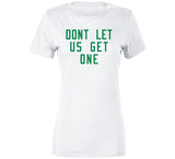 Don't Let Us Get One Boston Basketball Fan V2 T Shirt
