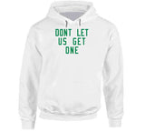 Don't Let Us Get One Boston Basketball Fan V2 T Shirt