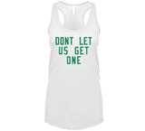 Don't Let Us Get One Boston Basketball Fan V2 T Shirt