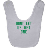 Don't Let Us Get One Boston Basketball Fan V2 T Shirt