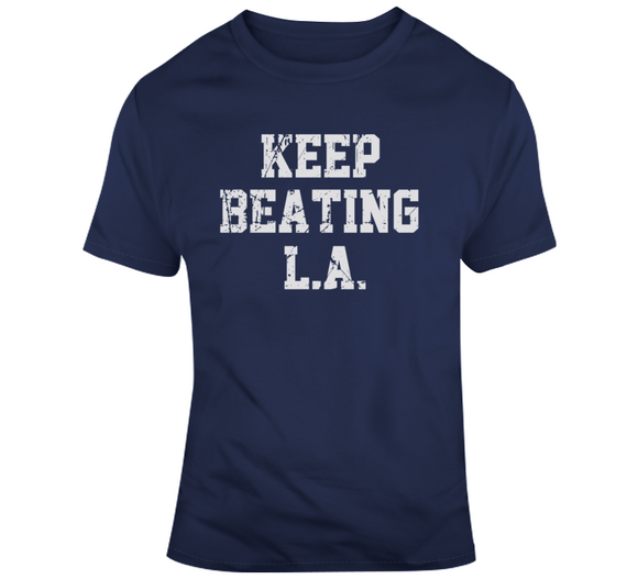 Keep Beating LA New England Football Fan T Shirt