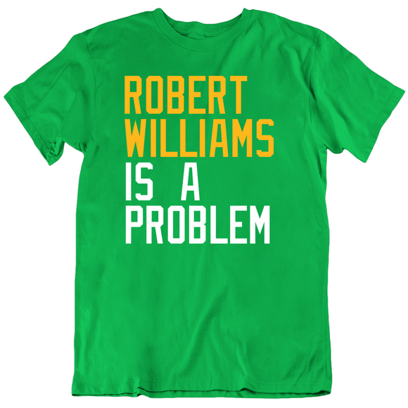 Robert Williams Is A Problem Boston Basketball Fan T Shirt