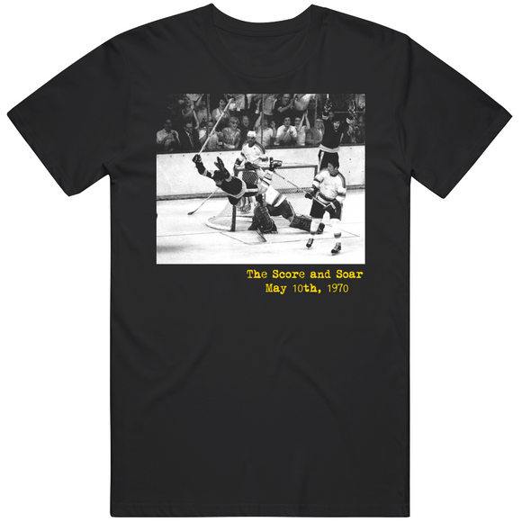 Bobby Orr Score And Soar May 10th 1970 Boston Hockey Fan T Shirt