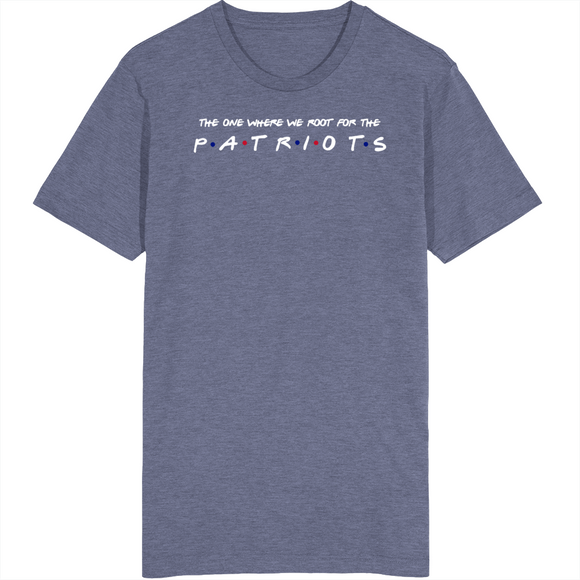 The One Where We Root For The Patriots Friends Parody Football Fan T Shirt