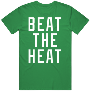 Beat The Heat Boston Basketball Fan V3 T Shirt