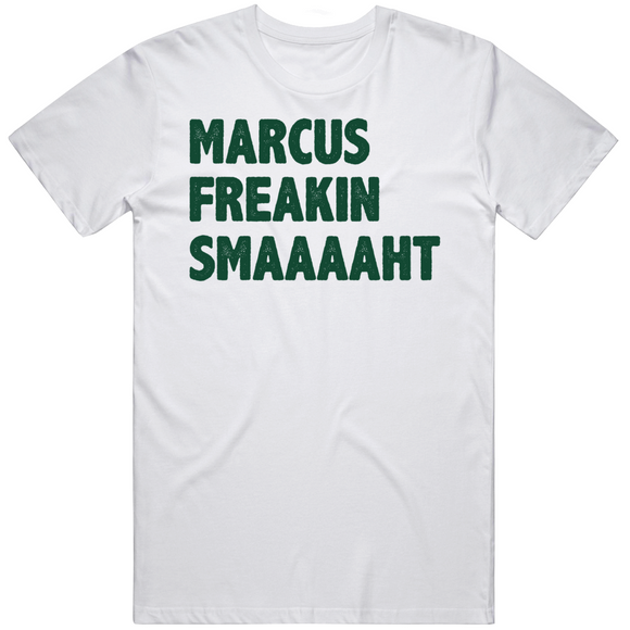 Marcus Smart Legend Marcus Freakin Smaaaaaht Boston Basketball Fan T Shirt