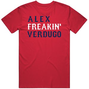 Alex Verdugo Freakin Boston Baseball Fan T Shirt