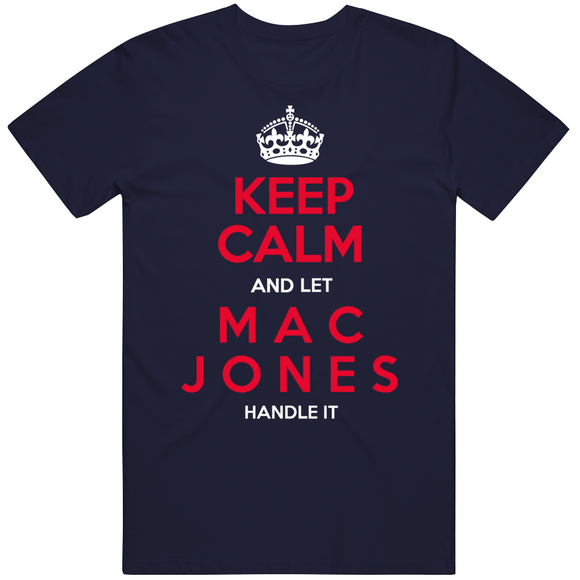 Mac Jones Keep Calm New England Football Fan T Shirt
