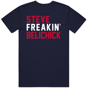 Steve Belichick Freakin New England Football Fan T Shirt