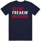 Steve Belichick Freakin New England Football Fan T Shirt