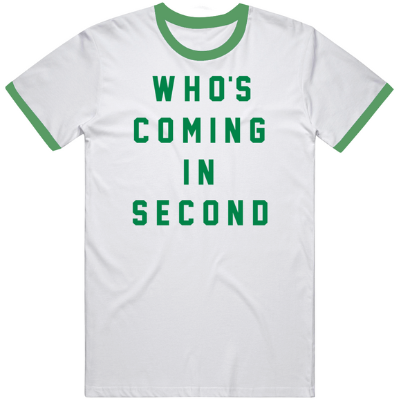 Who Is Coming In Second Larry Bird Boston Basketball Fan V2 T Shirt