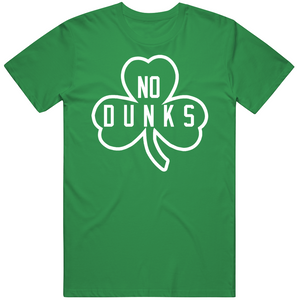 No Dunks Boston Basketball Fan T Shirt