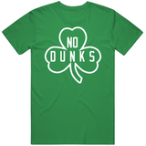 No Dunks Boston Basketball Fan T Shirt
