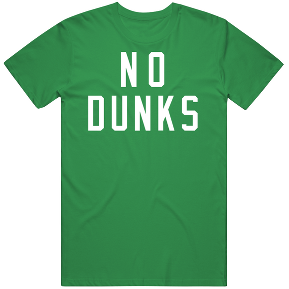 No Dunks Boston Basketball Fan V5 T Shirt