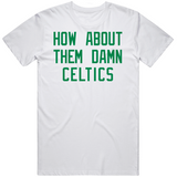 Cedric Maxwell How About Them Boston Basketball Fan V3 T Shirt