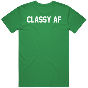 Classy AF Boston Basketball Fan  T Shirt