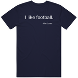 Mac Jones I Like Football New England Football Fan T Shirt