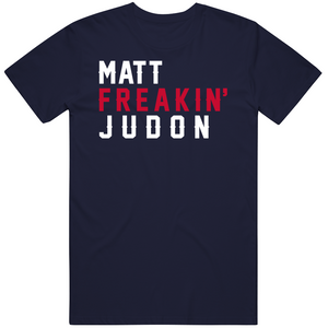 Matt Judon Freakin New England Football Fan T Shirt