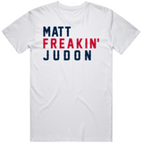 Matt Judon Freakin New England Football Fan V2 T Shirt