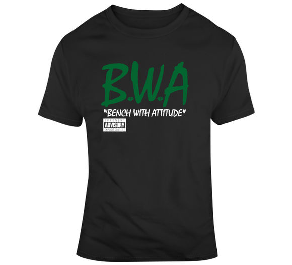 Bench With Attitude BWA Boston Basketball Fan T Shirt