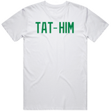 Jayson Tatum Tat Him Boston Basketball Fan T Shirt