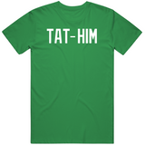 Jayson Tatum Tat Him Boston Basketball Fan v2 T Shirt