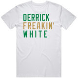 Derrick White Freakin Boston Basketball Fan V2 T Shirt