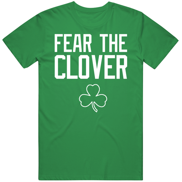 Fear the Clover Boston Basketball Fan V3 T Shirt