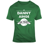 Danny Ainge We Trust Boston Basketball Fan T Shirt