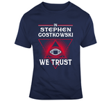 In Stephen Gostkowski We Trust New England Football Fan T Shirt