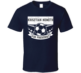Krisztian Nemeth For President New England Soccer T Shirt