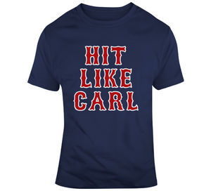 Hit Like Carl Boston Baseball Carl Yastrzemski Sports Fan T Shirt