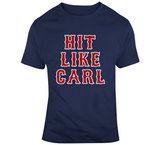 Hit Like Carl Boston Baseball Carl Yastrzemski Sports Fan T Shirt