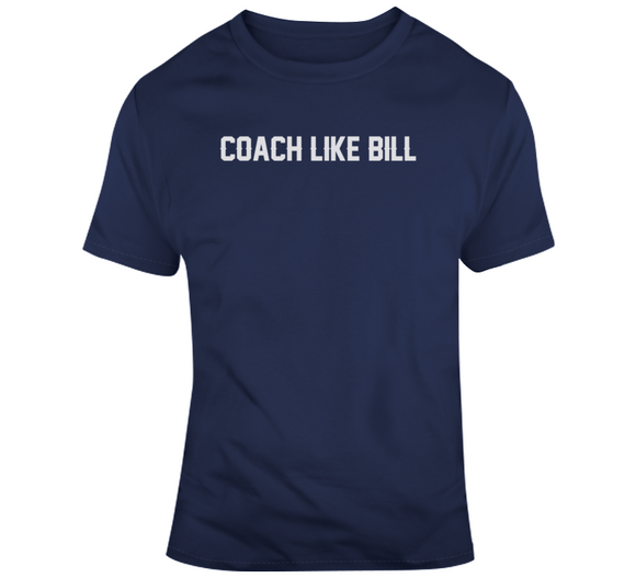 Coach Like Bill Belichick England Football Fan T Shirt
