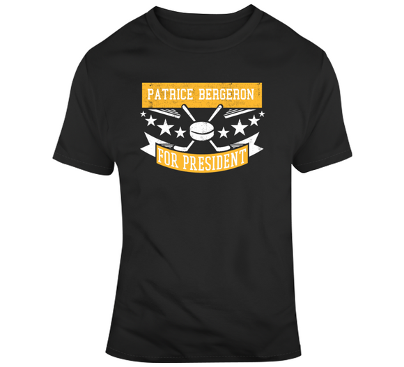 Patrice Bergeron For President Boston Hockey Fan T Shirt