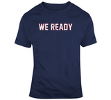 We Ready New England Football Fan Playoff Run T Shirt
