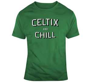 Celtix And Chill Parody Funny Basketball Fan T Shirt