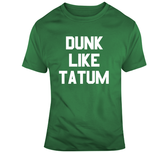 Dunk Like Tatum Boston Basketball Sports Fan T Shirt