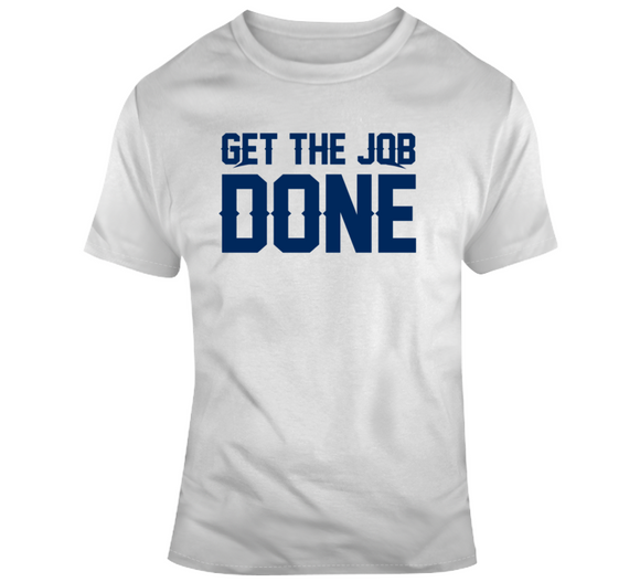 Get The Job Done New England Football Fan T Shirt