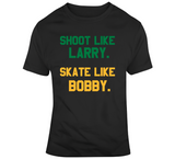 Shoot Like Larry Skate Like Bobby Boston T Shirt