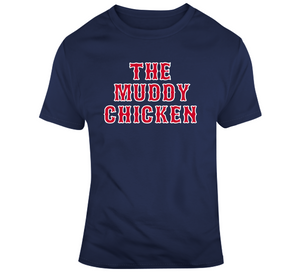 Dustin Pedroia Nickname The Muddy Chicken Boston Baseball Fan T Shirt
